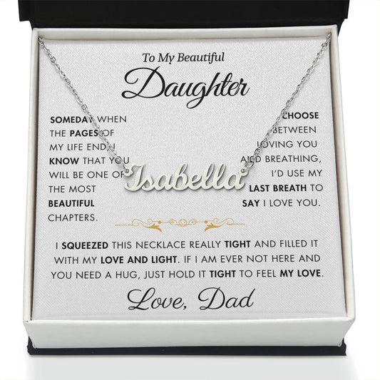 To My Beautiful Daughter - Custom Name - Filled It With Love and Light - From Dad
