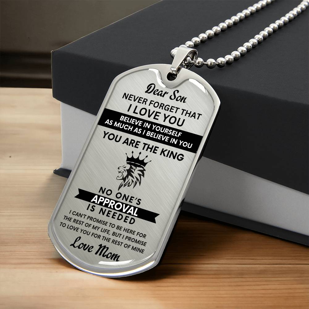 To My Son - You are the King - Beautiful Military Chain Dog Tag - Love, Mom