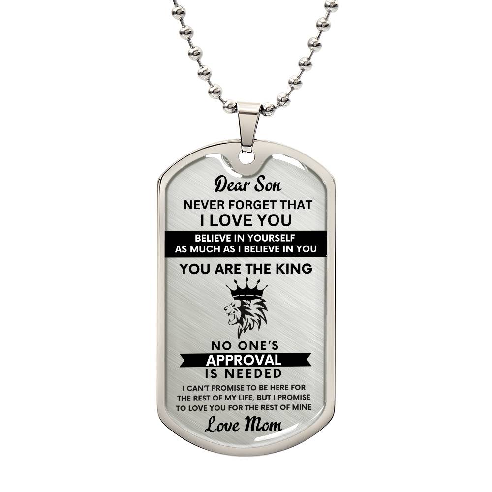 To My Son - You are the King - Beautiful Military Chain Dog Tag - Love, Mom