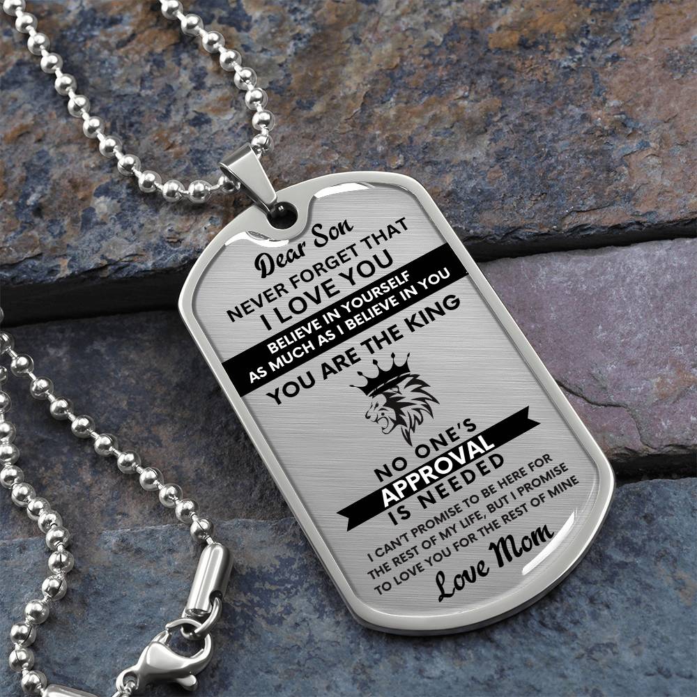 To My Son - You are the King - Beautiful Military Chain Dog Tag - Love, Mom