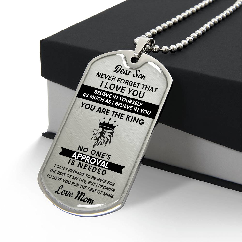 To My Son - You are the King - Beautiful Military Chain Dog Tag - Love, Mom