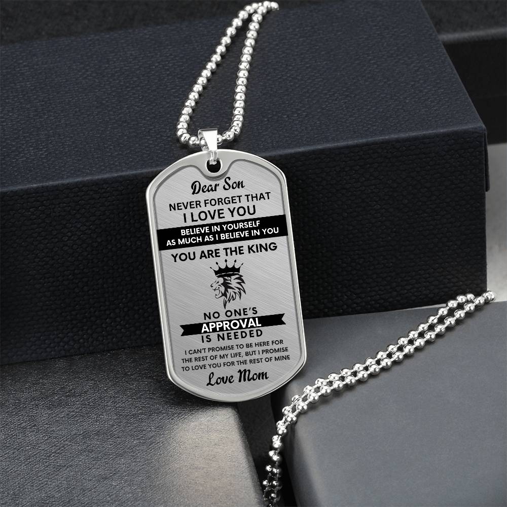 To My Son - You are the King - Beautiful Military Chain Dog Tag - Love, Mom