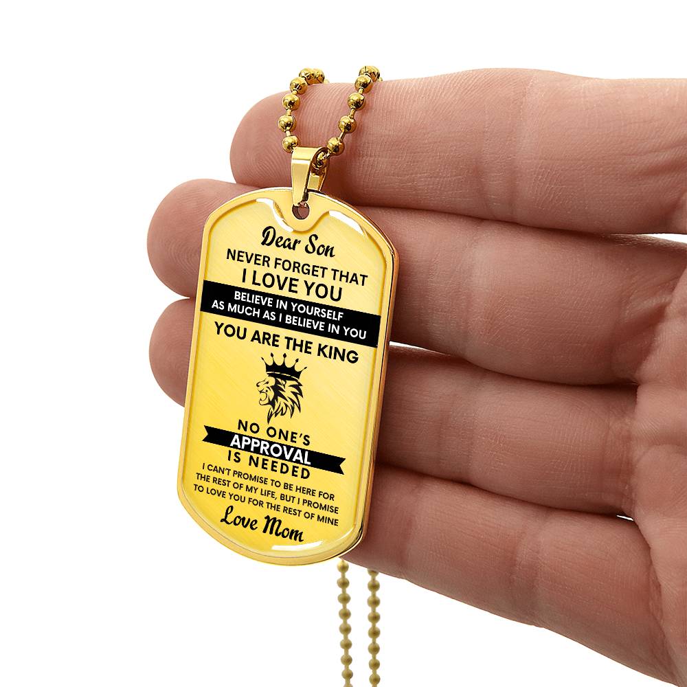 To My Son - You are the King - Beautiful Military Chain Dog Tag - Love, Mom