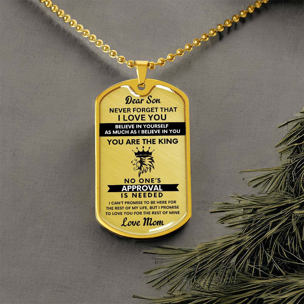 To My Son - You are the King - Beautiful Military Chain Dog Tag - Love, Mom