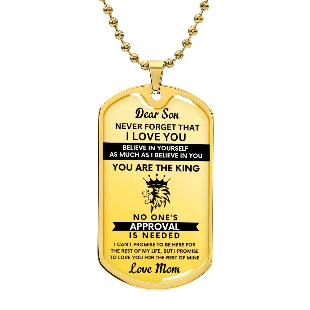 To My Son - You are the King - Beautiful Military Chain Dog Tag - Love, Mom