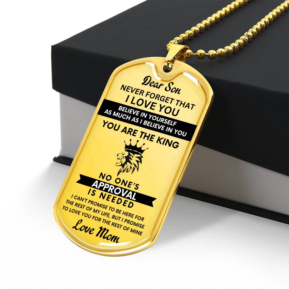 To My Son - You are the King - Beautiful Military Chain Dog Tag - Love, Mom