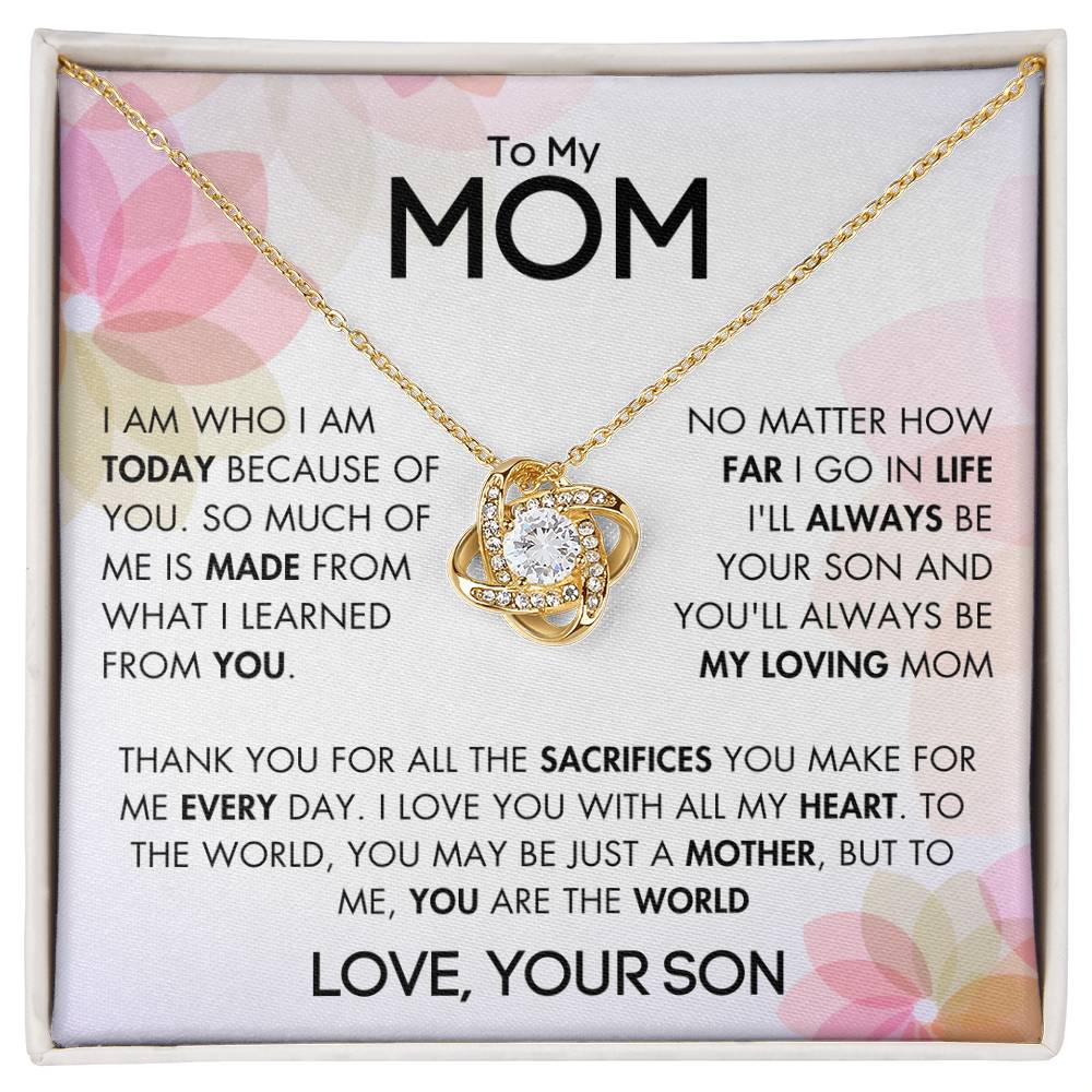 To My Mom - For All The Sacrifices You Make - Love, Your Son