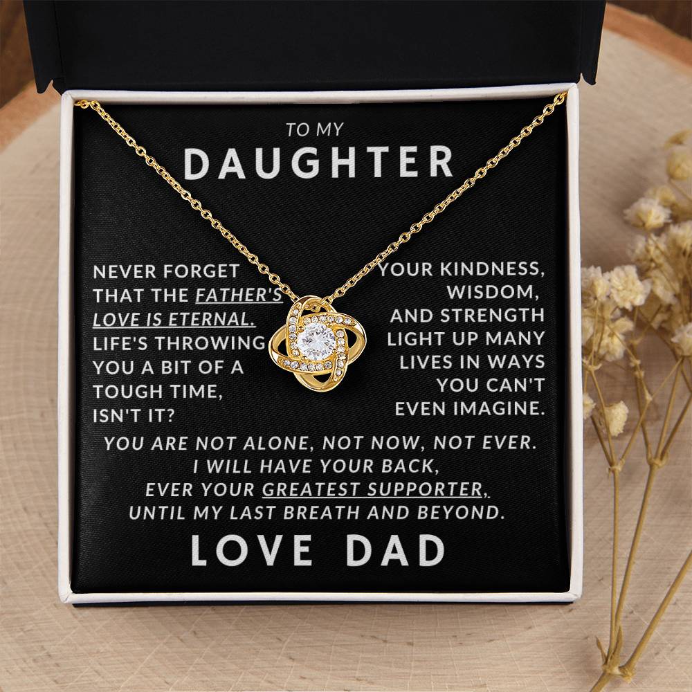 To My Daughter - Never Forget That The Father's Love Is Eternal - Love, Dad