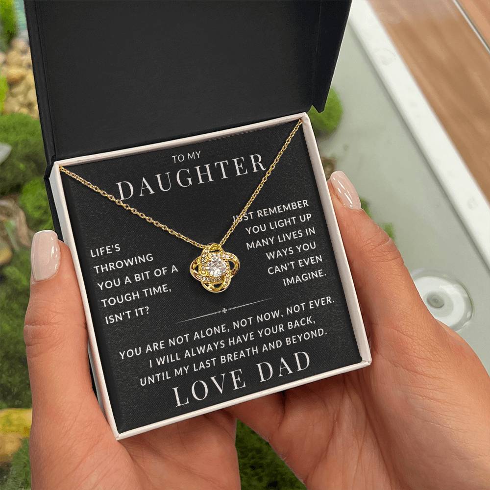 To My Daughter - You Are Not Alone, Not Now, Not Ever - Best Gift from Dad