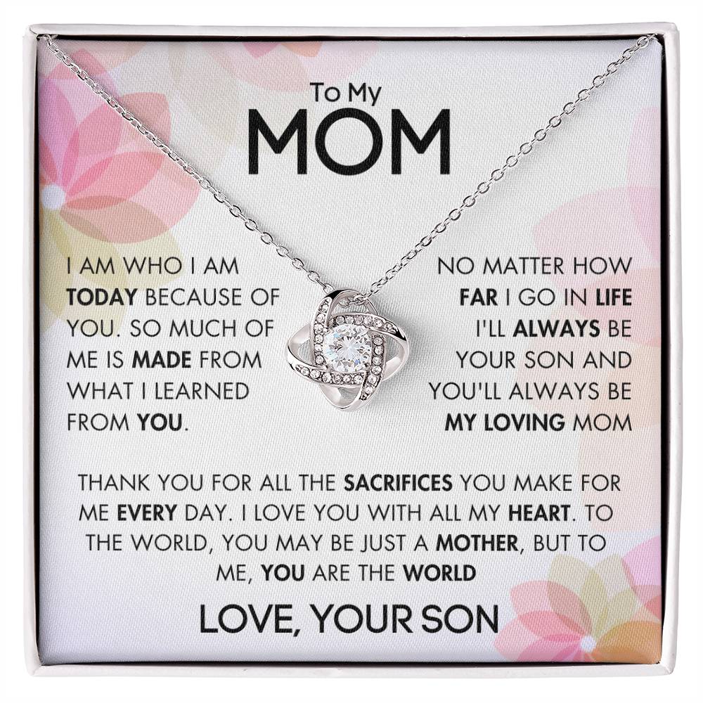 To My Mom - For All The Sacrifices You Make - Love, Your Son