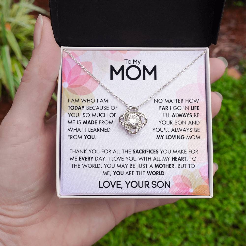 To My Mom - For All The Sacrifices You Make - Love, Your Son