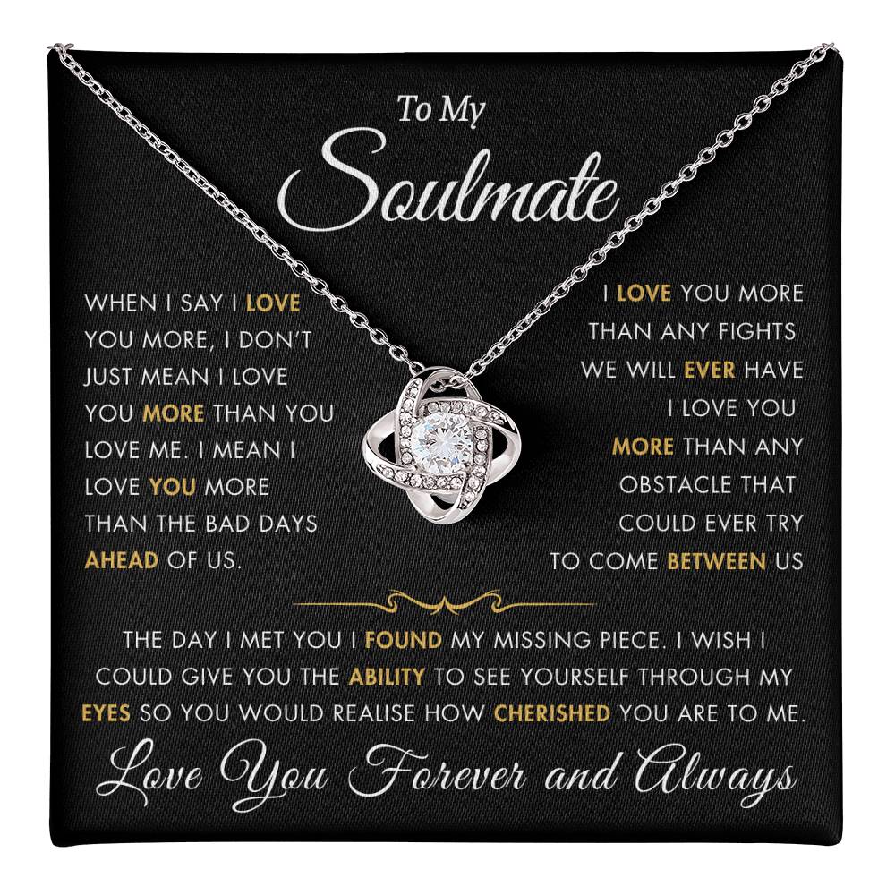 To My Soulmate - I Love You More - Best Gift for Soulmate