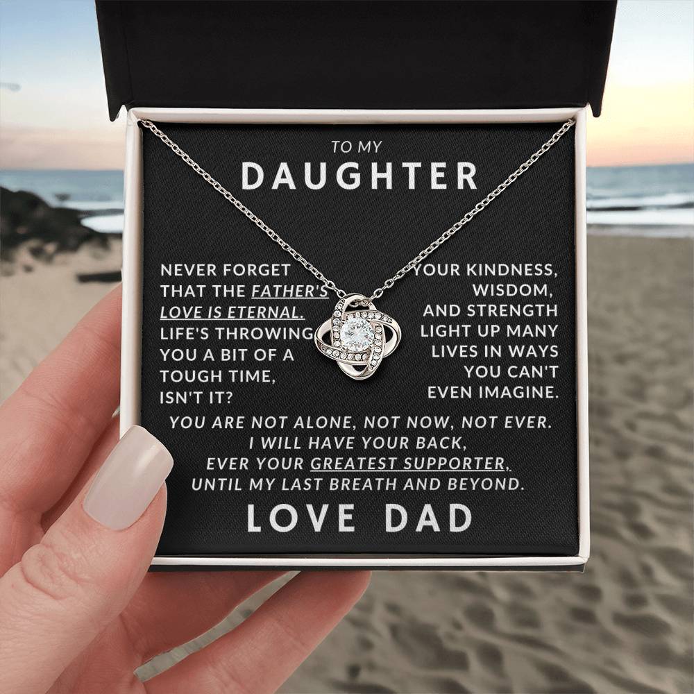 To My Daughter - Never Forget That The Father's Love Is Eternal - Love, Dad