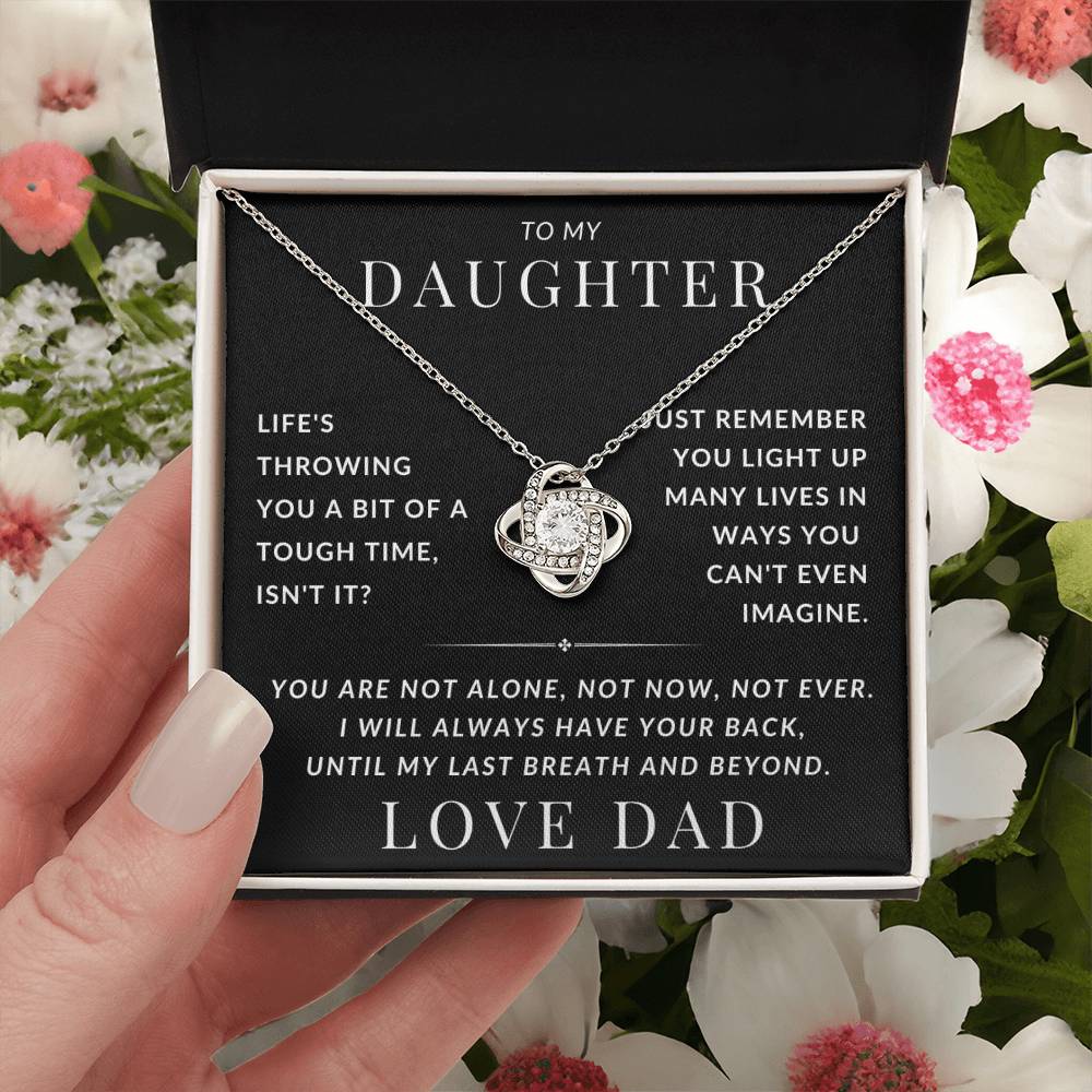 To My Daughter - You Are Not Alone, Not Now, Not Ever - Best Gift from Dad