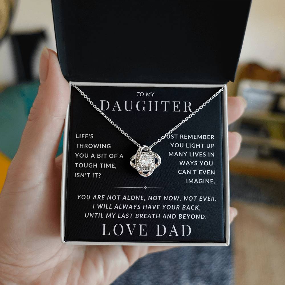 To My Daughter - You Are Not Alone, Not Now, Not Ever - Best Gift from Dad