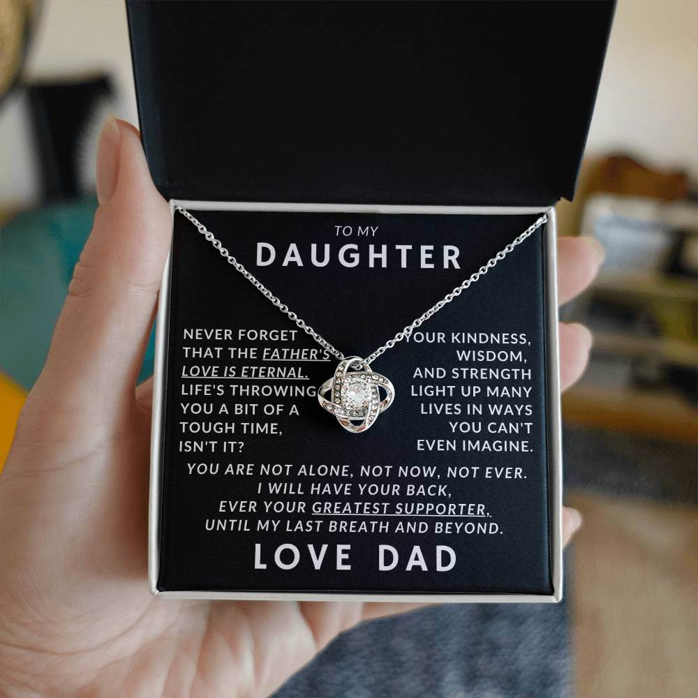 To My Daughter - Never Forget That The Father's Love Is Eternal - Love, Dad