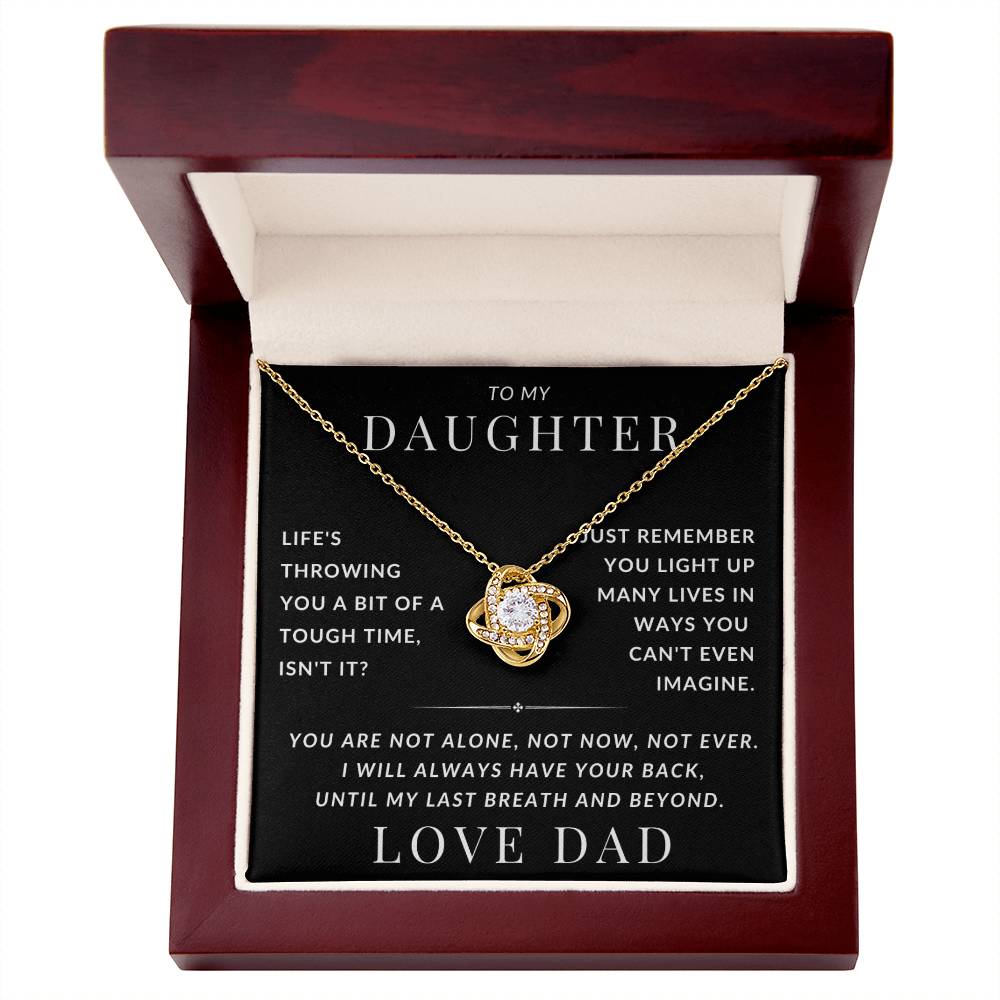 To My Daughter - You Are Not Alone, Not Now, Not Ever - Best Gift from Dad