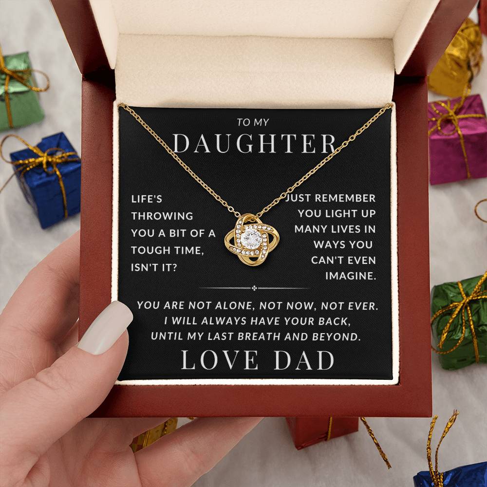 To My Daughter - You Are Not Alone, Not Now, Not Ever - Best Gift from Dad