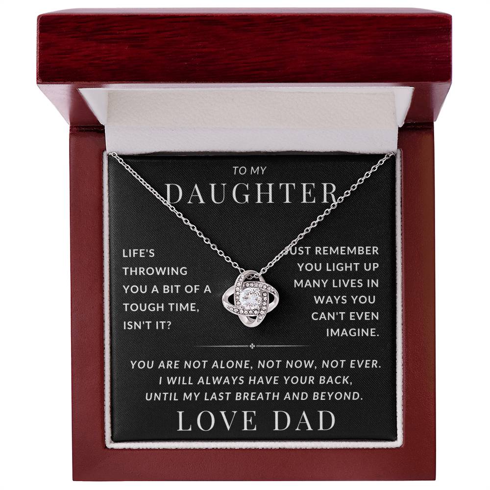 To My Daughter - You Are Not Alone, Not Now, Not Ever - Best Gift from Dad