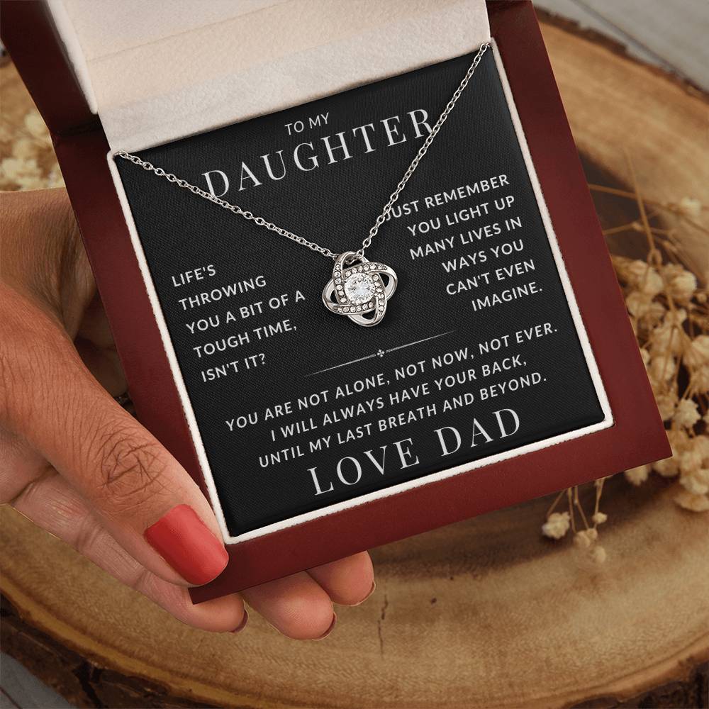 To My Daughter - You Are Not Alone, Not Now, Not Ever - Best Gift from Dad