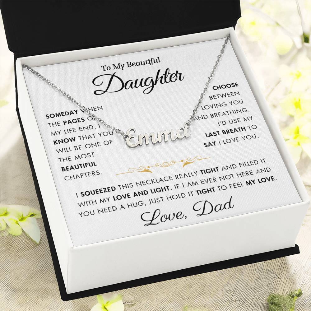 To My Beautiful Daughter - Custom Name - Filled It With Love and Light - From Dad