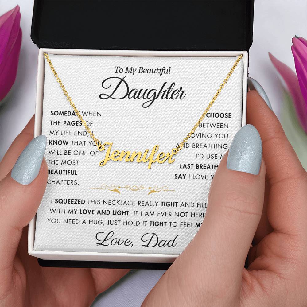 To My Beautiful Daughter - Custom Name - Filled It With Love and Light - From Dad