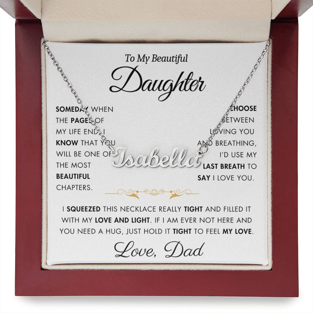 To My Beautiful Daughter - Custom Name - Filled It With Love and Light - From Dad