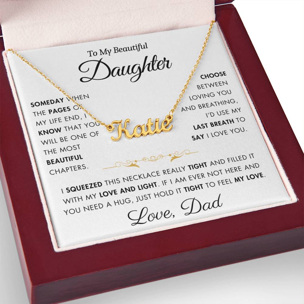 To My Beautiful Daughter - Custom Name - Filled It With Love and Light - From Dad