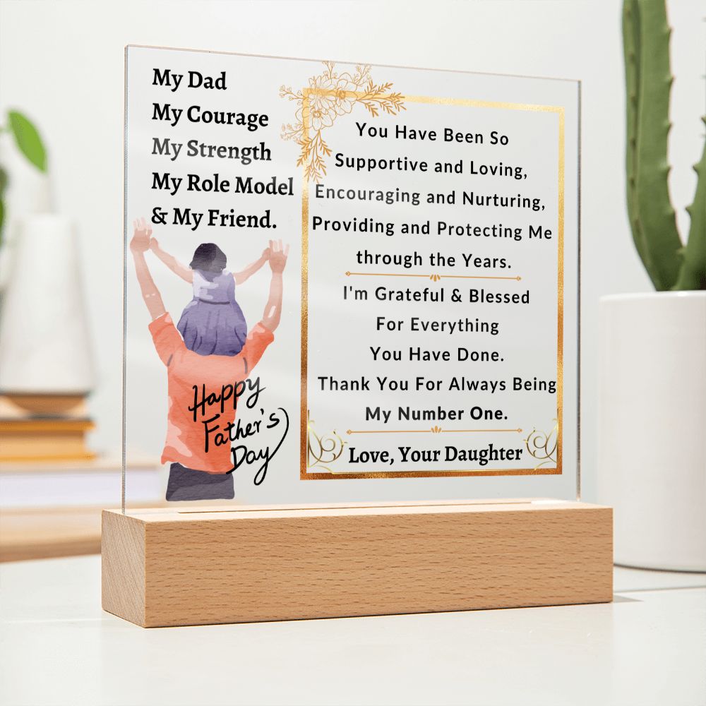 My Dad  My Courage   My Strength  My Role Model  & My Friend - Acrylic Square Plaque - Fathers Day Gift - One Of Kind Gift for Father's Day