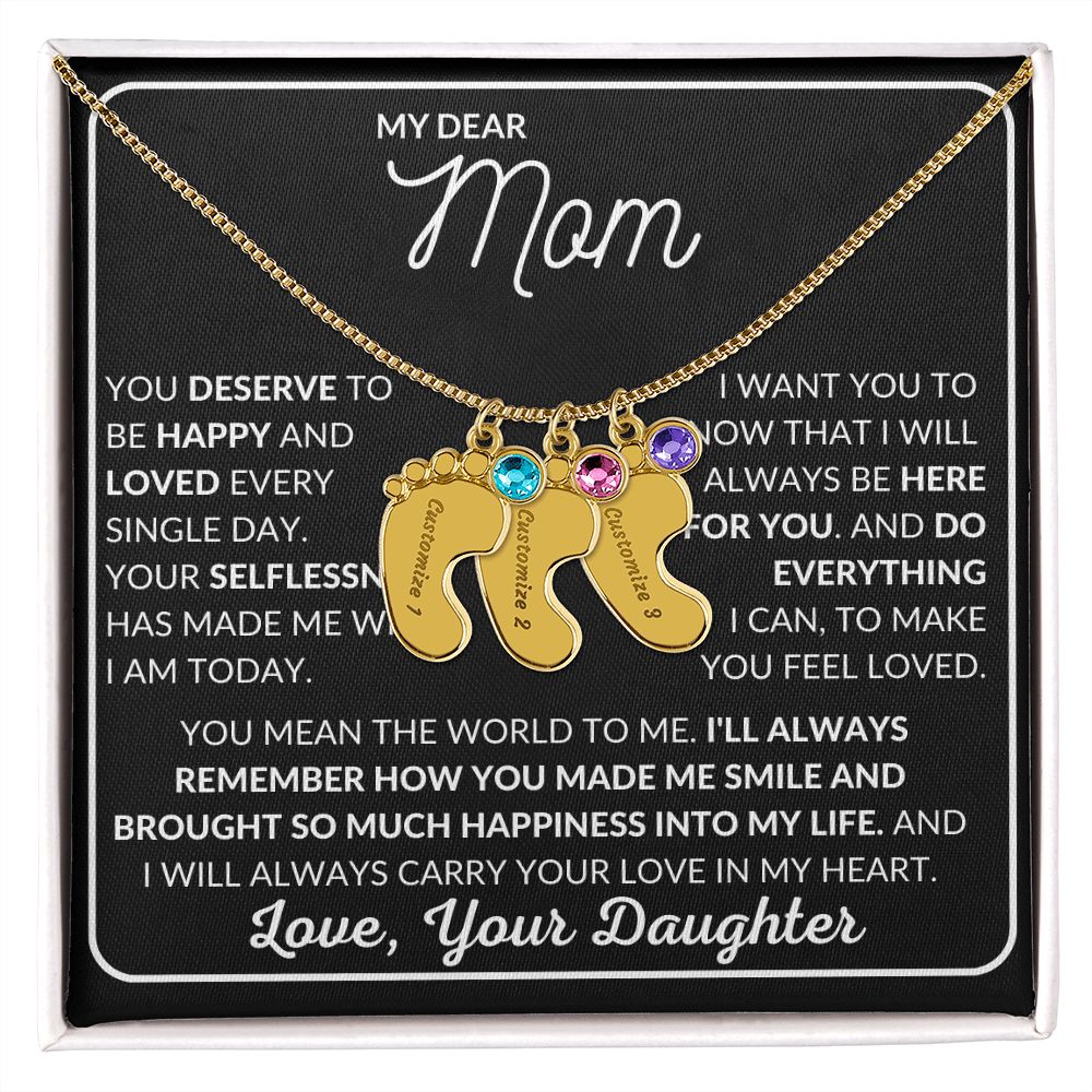 My Dear Mom - You Deserve To Be Happy and Loved - Engraved Baby Feet with Birthstones (w/MC)