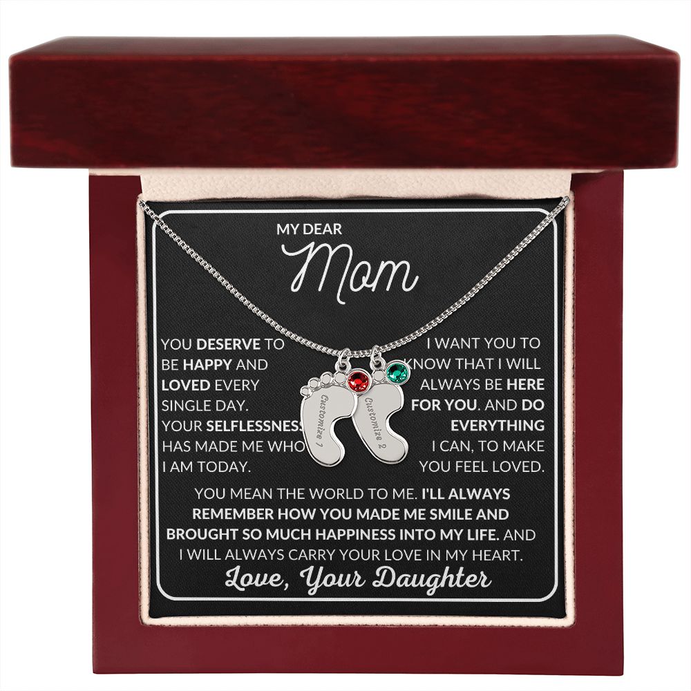 My Dear Mom - You Deserve To Be Happy and Loved - Engraved Baby Feet with Birthstones (w/MC)