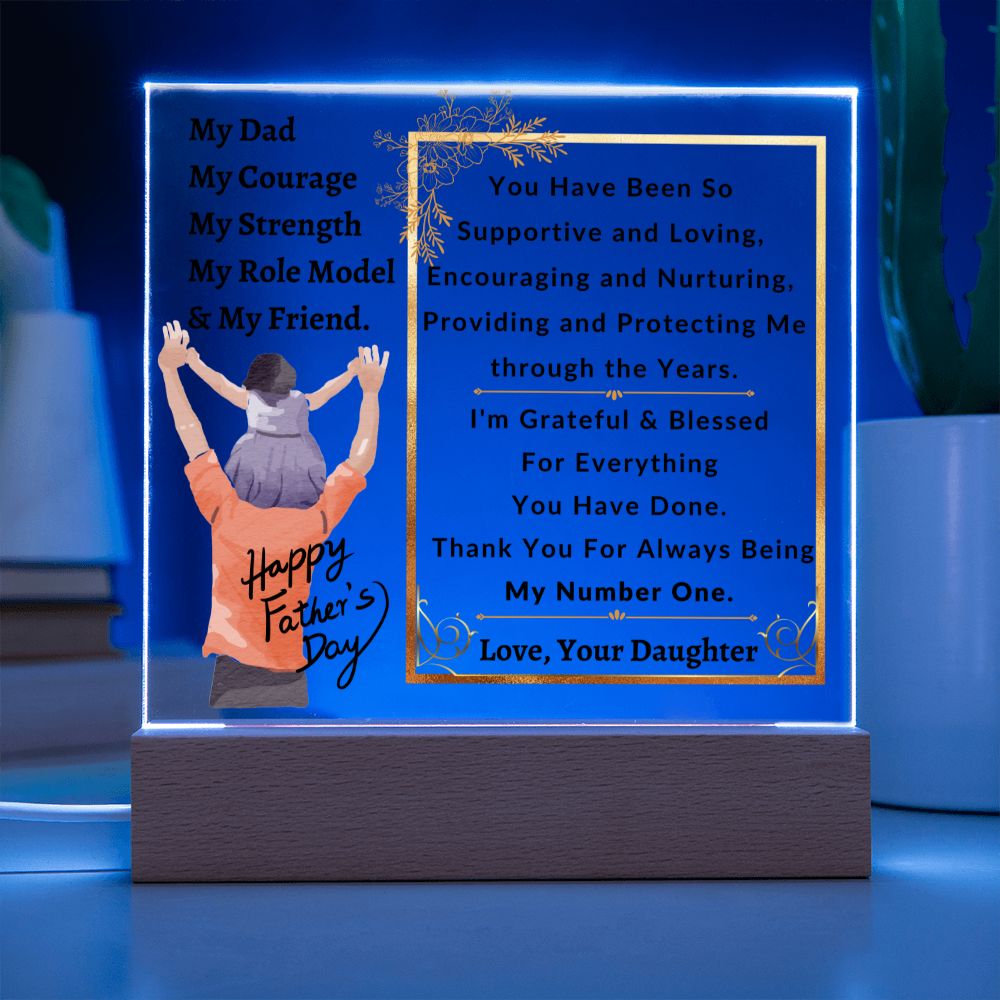 My Dad  My Courage   My Strength  My Role Model  & My Friend - Acrylic Square Plaque - Fathers Day Gift - One Of Kind Gift for Father's Day