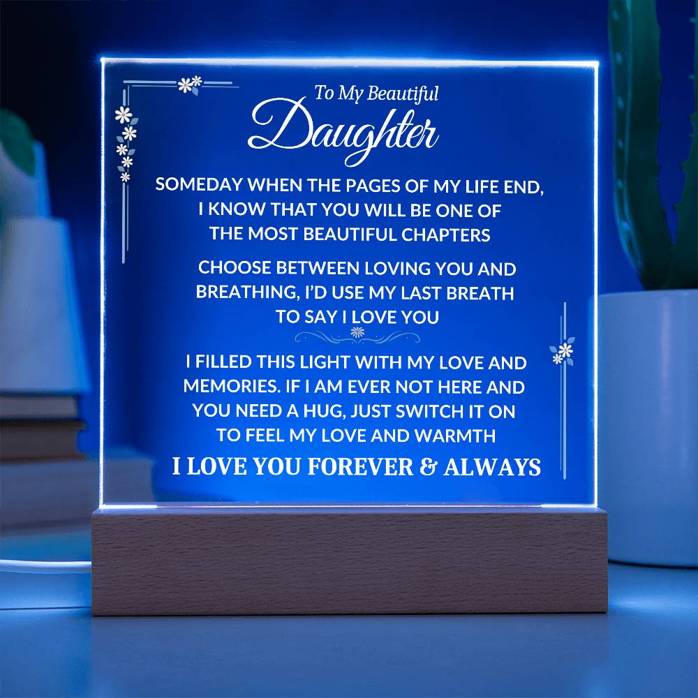 To My Beautiful Daughter - Feel My Warmth - Pages Of My Life Quote  - Square Acrylic