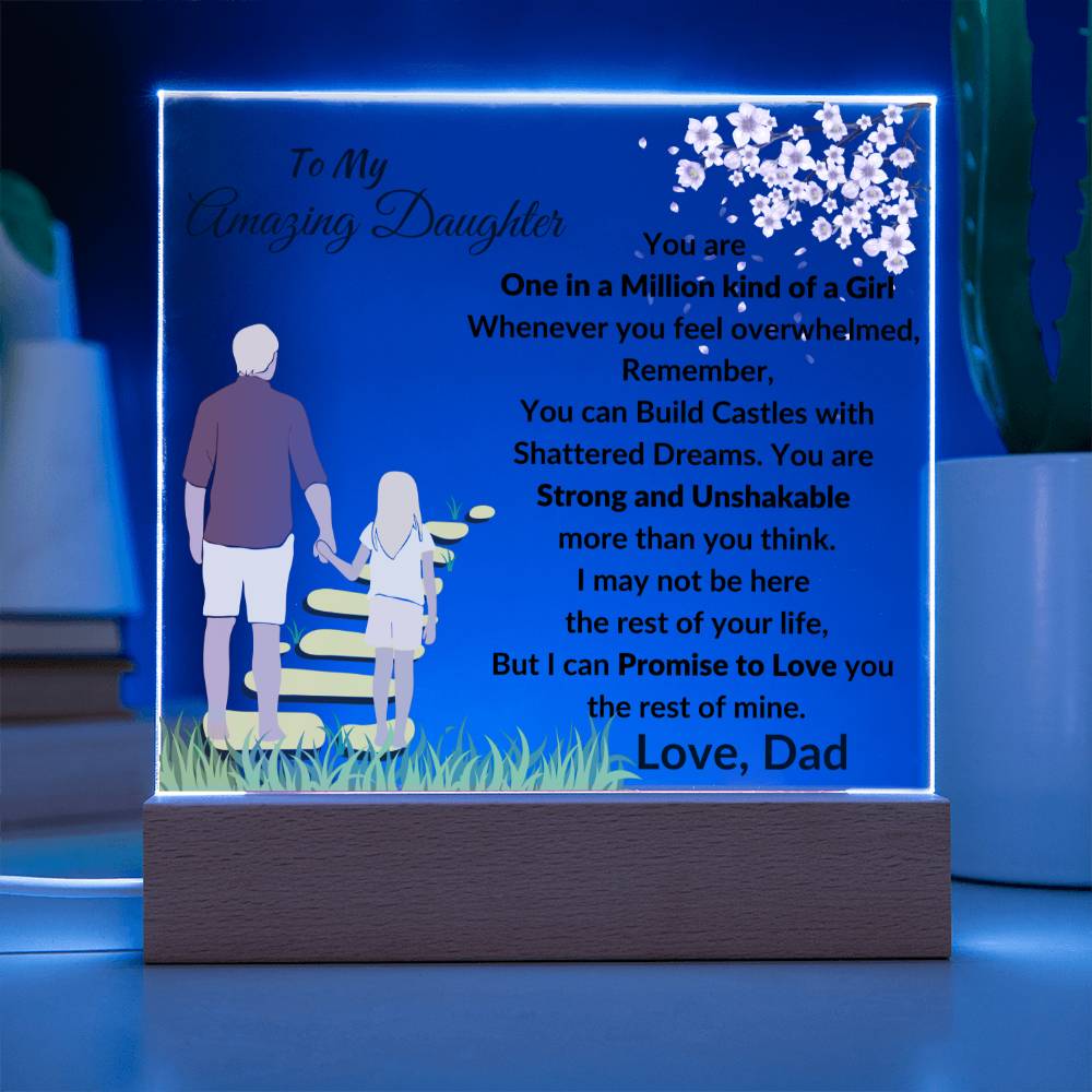 To My Amazing Daughter - You are One in a Million Kind of a Girl - Beautiful Acrylic Plaque - From Dad