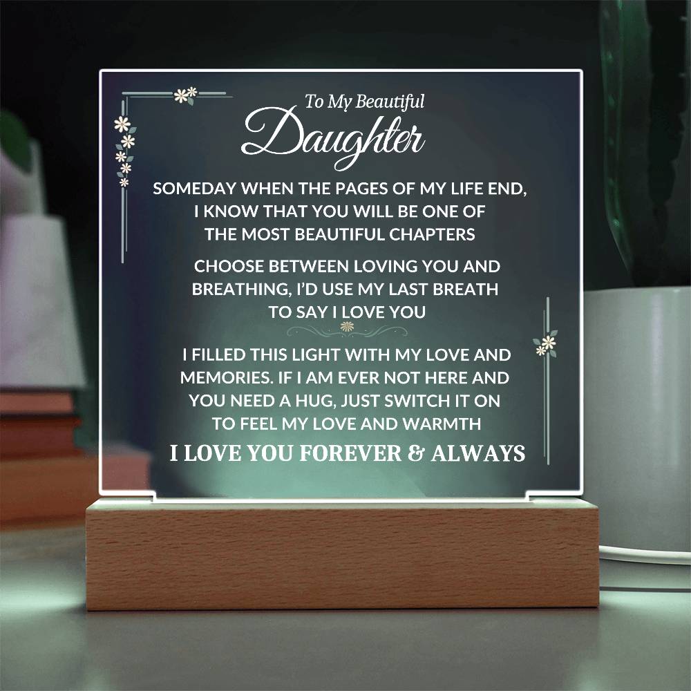 To My Beautiful Daughter - Feel My Warmth - Pages Of My Life Quote  - Square Acrylic