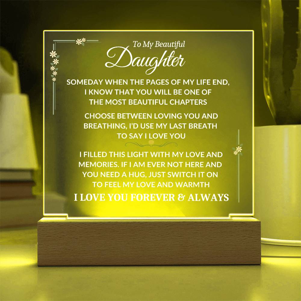 To My Beautiful Daughter - Feel My Warmth - Pages Of My Life Quote  - Square Acrylic