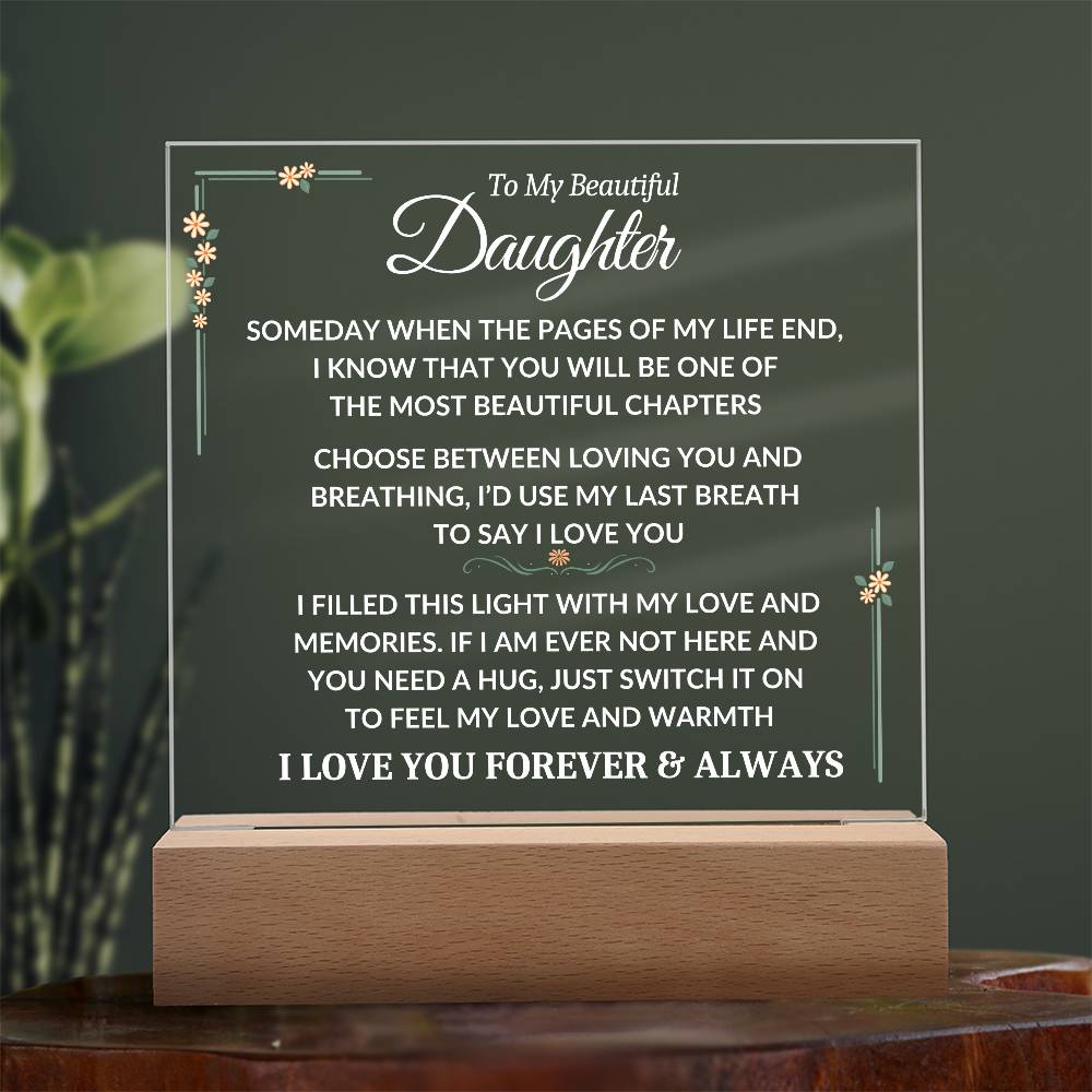 To My Beautiful Daughter - Feel My Warmth - Pages Of My Life Quote  - Square Acrylic