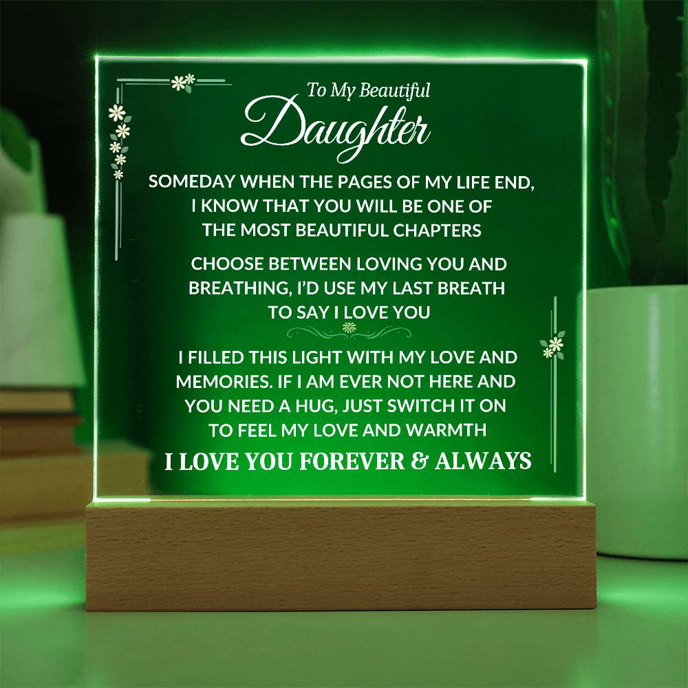 To My Beautiful Daughter - Feel My Warmth - Pages Of My Life Quote  - Square Acrylic