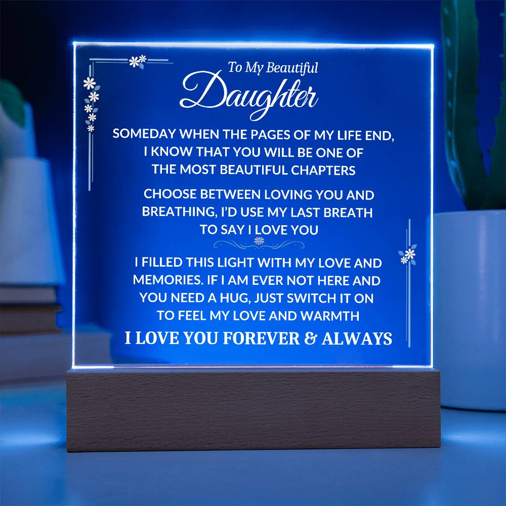 To My Beautiful Daughter - Feel My Warmth - Pages Of My Life Quote  - Square Acrylic