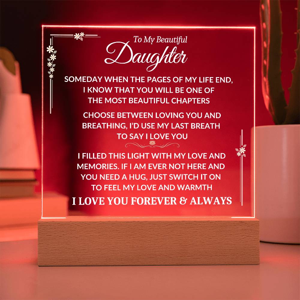 To My Beautiful Daughter - Feel My Warmth - Pages Of My Life Quote  - Square Acrylic